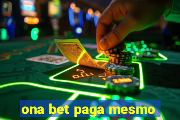 ona bet paga mesmo