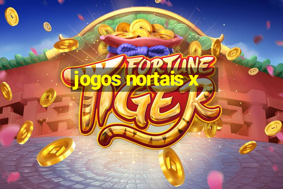 jogos nortais x