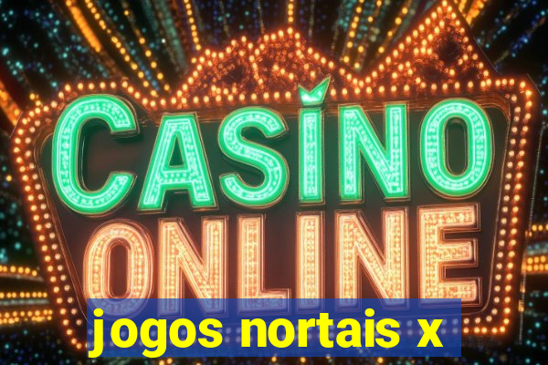 jogos nortais x