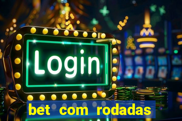 bet com rodadas grátis no cadastro