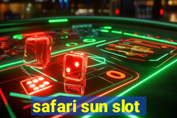 safari sun slot