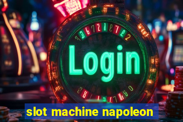 slot machine napoleon