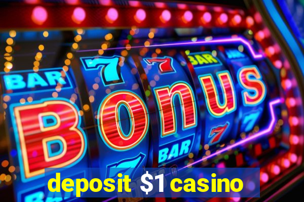 deposit $1 casino