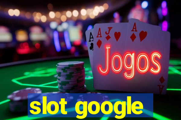 slot google