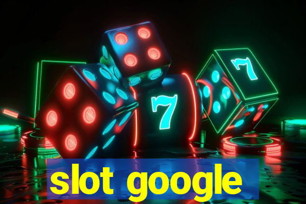 slot google