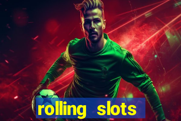 rolling slots casino login