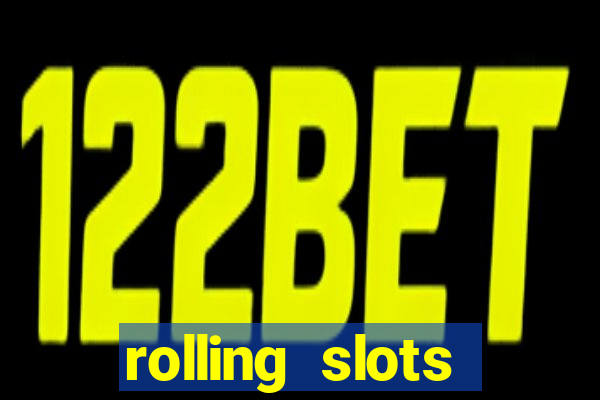 rolling slots casino login