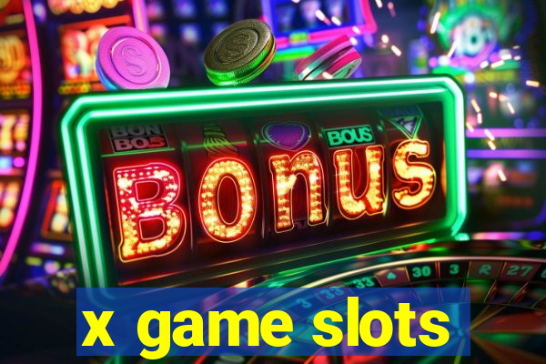 x game slots