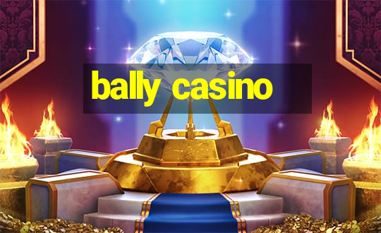 bally casino