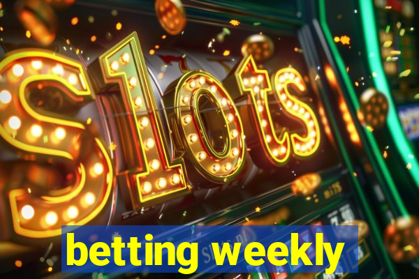 betting weekly