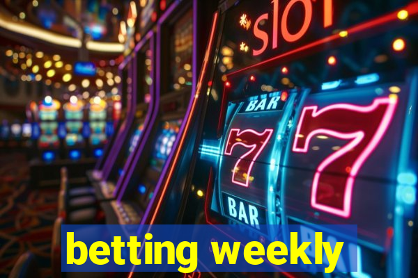 betting weekly