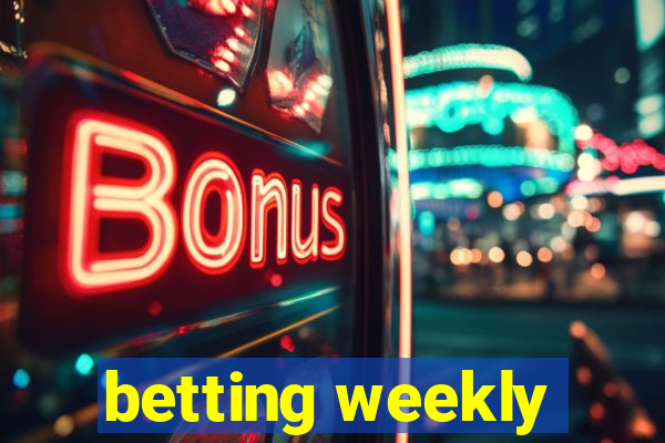 betting weekly