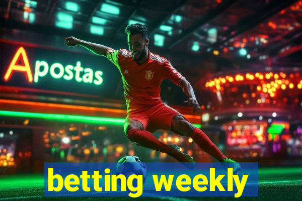 betting weekly