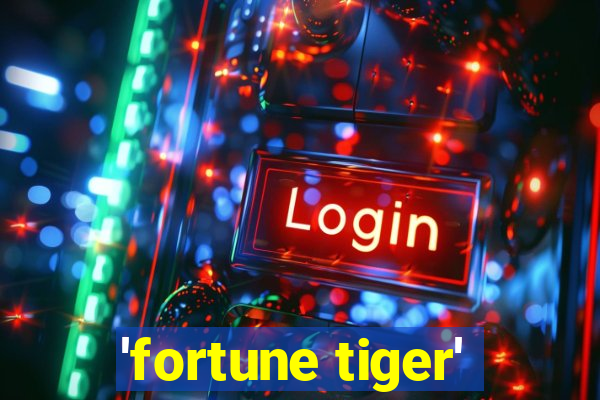 'fortune tiger'