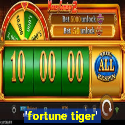 'fortune tiger'