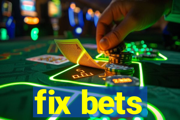 fix bets