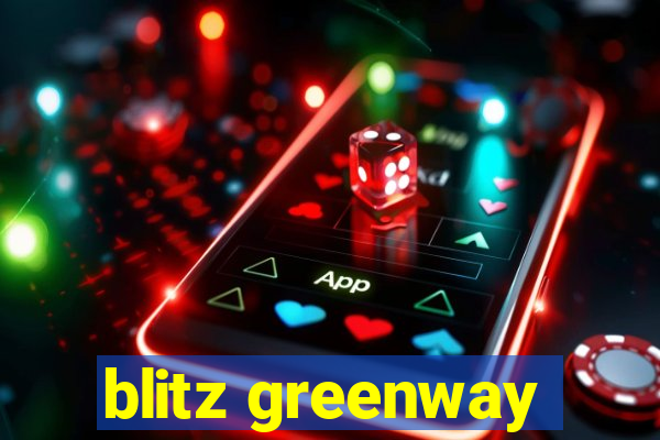 blitz greenway