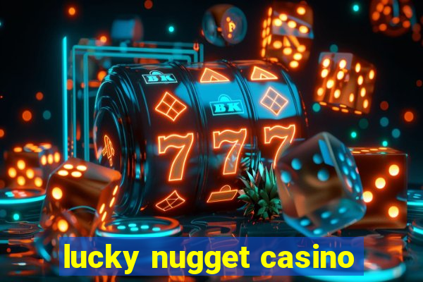 lucky nugget casino