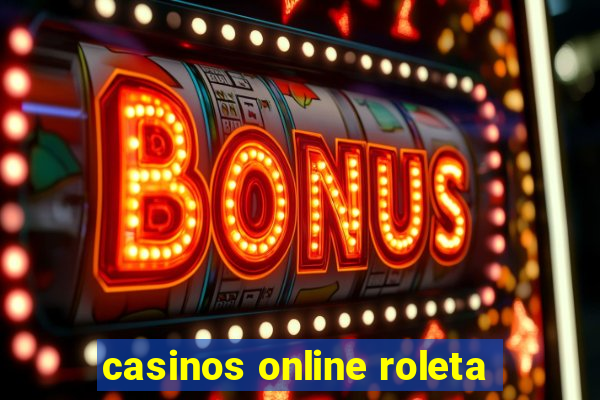 casinos online roleta