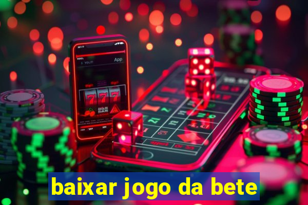 baixar jogo da bete