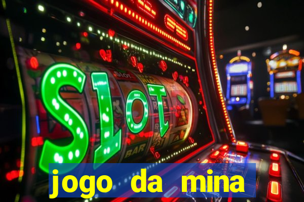 jogo da mina esporte da sorte