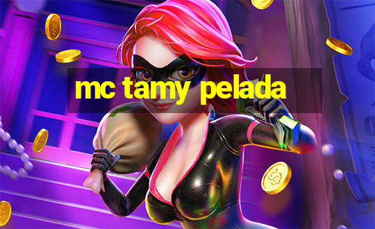 mc tamy pelada