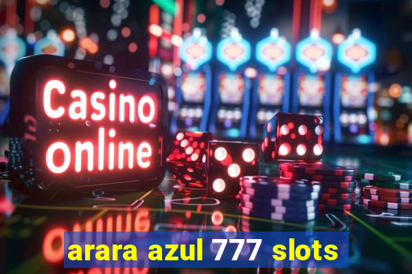 arara azul 777 slots