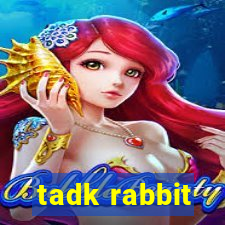 tadk rabbit