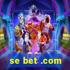 se bet .com