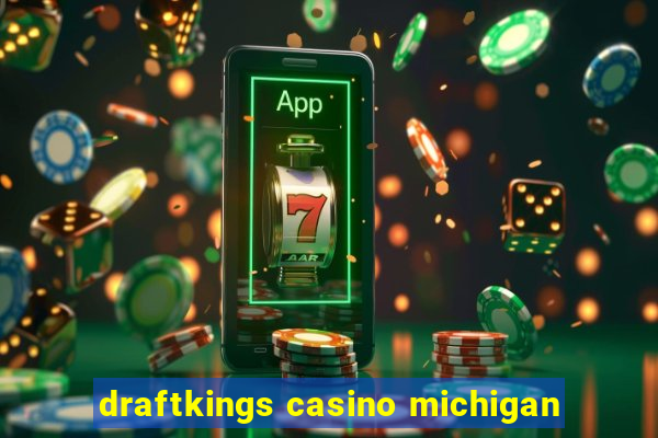 draftkings casino michigan