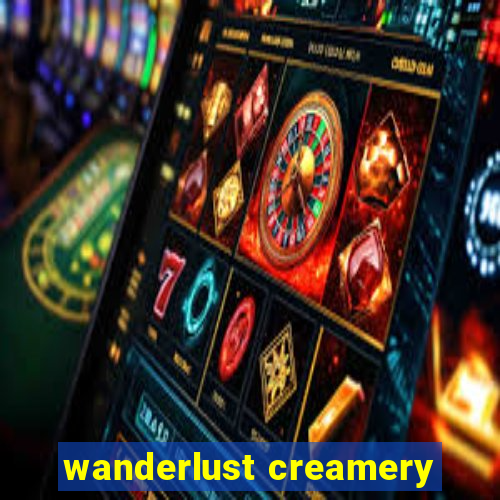 wanderlust creamery