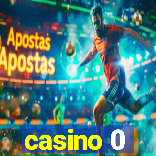 casino 0