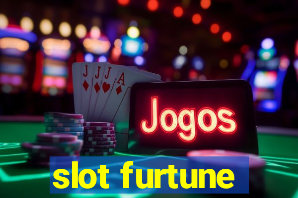 slot furtune