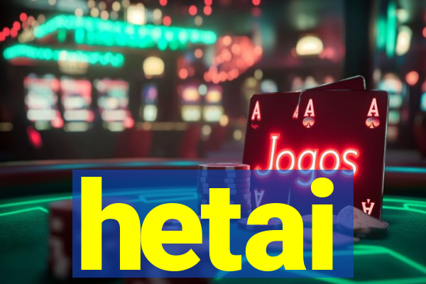 hetai