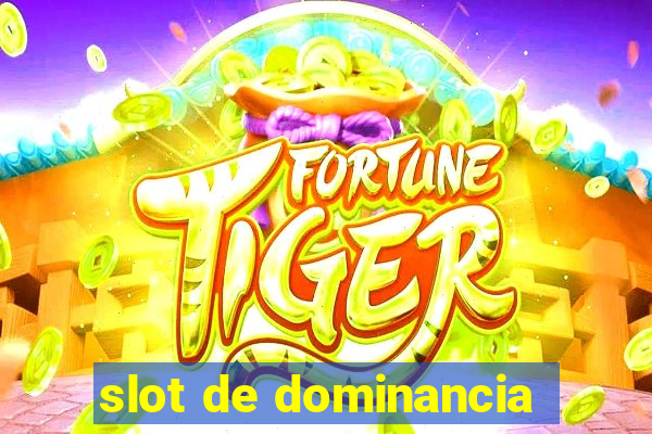 slot de dominancia