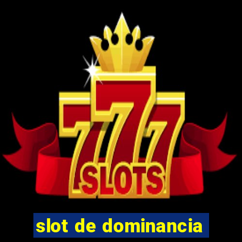 slot de dominancia