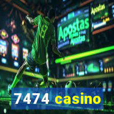 7474 casino