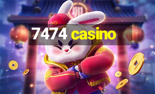 7474 casino