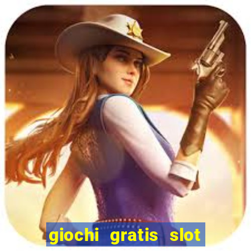 giochi gratis slot machine 2023