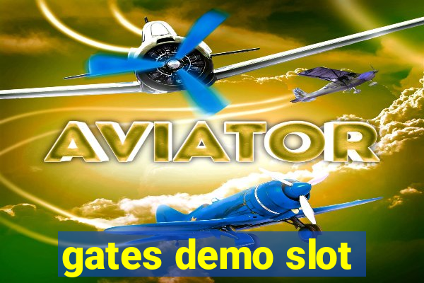 gates demo slot