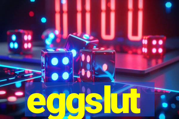 eggslut