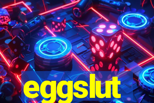 eggslut