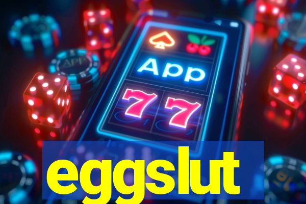 eggslut