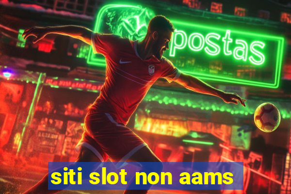 siti slot non aams