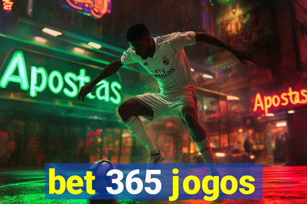 bet 365 jogos