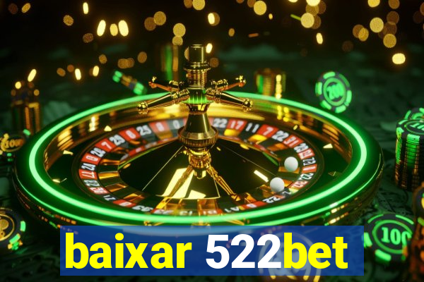 baixar 522bet