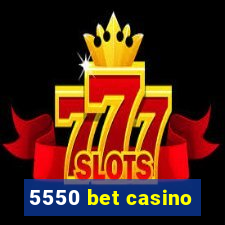 5550 bet casino