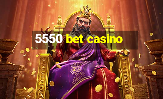 5550 bet casino