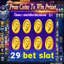 29 bet slot