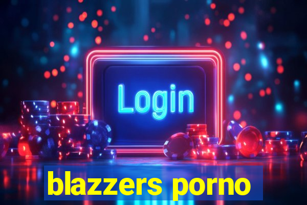 blazzers porno